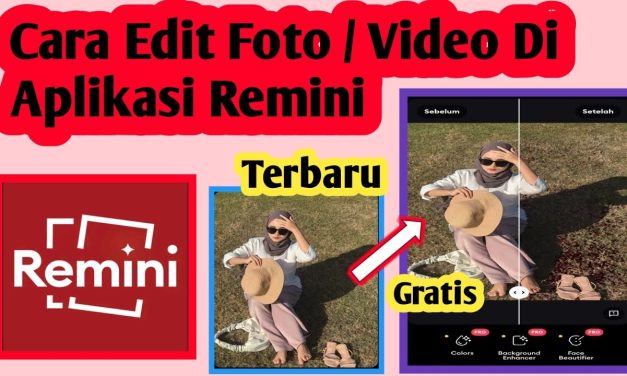Edit Foto Di Remini: Ubah Foto Buram Jadi Tajam Dalam Sekejap!