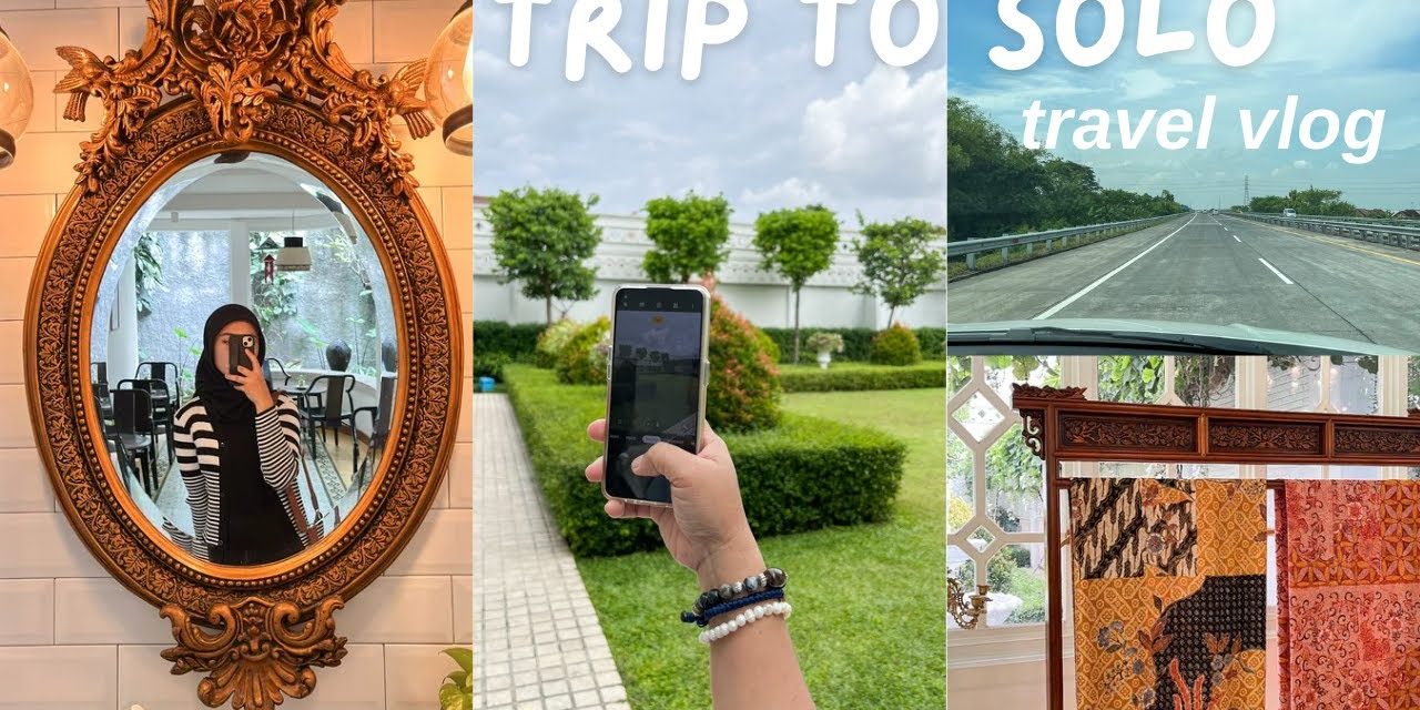 Rekomendasi Ragam Tempat Wisata Di Solo Dan Daya Tariknya